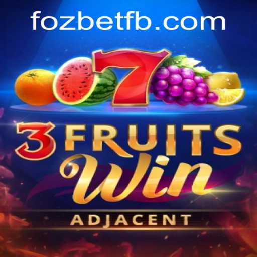 Descubra o Universo do Jogo 3FruitsWin na Plataforma Fozbet