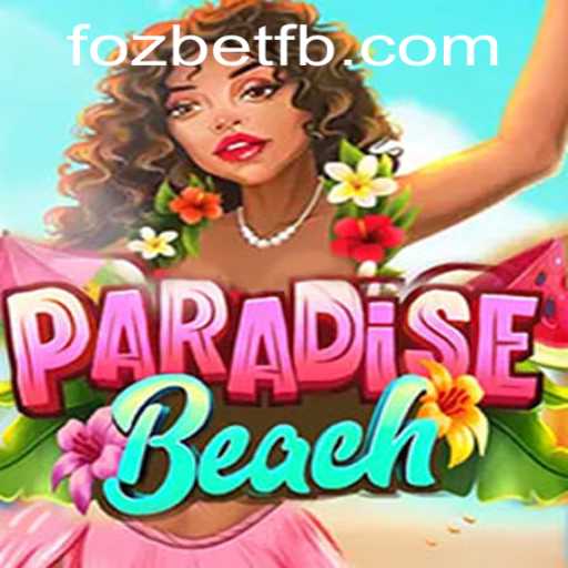 Descubra ParadiseBeach: O Novo Fenômeno dos Jogos Online com Fozbet